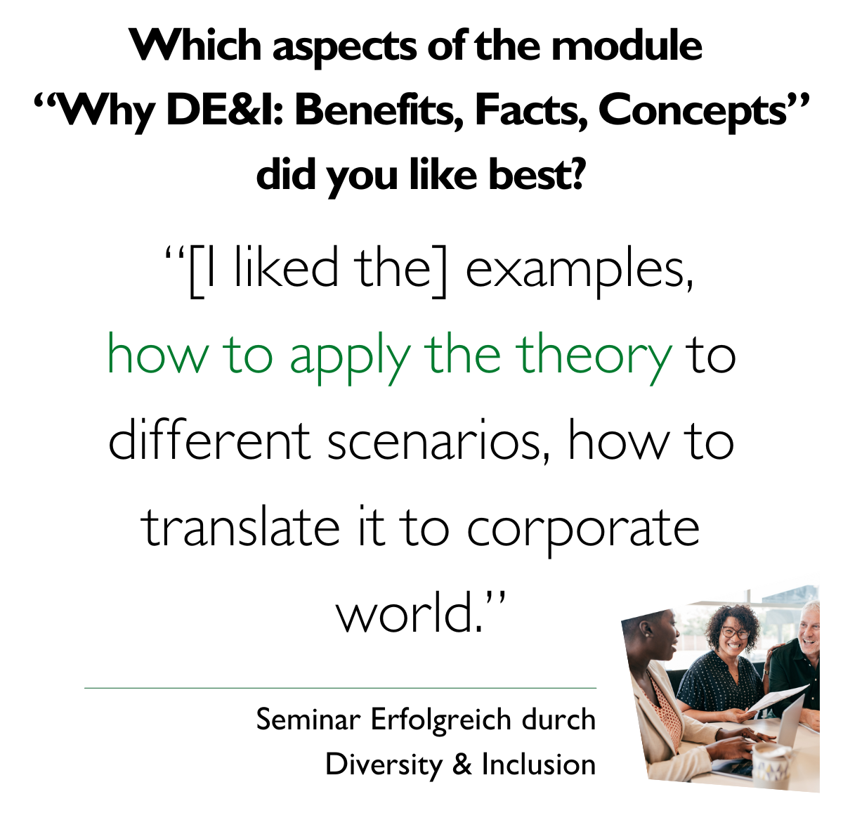 Feedback from previous participants in the ‘Successful through Diversity & Inclusion’ seminar with positive feedback on practical topics and valuable exchange